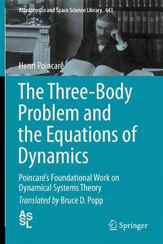 Cover image for The Three-Body Problem and the Equations of Dynamics: Poincare's Foundational Work on Dynamical Systems Theory