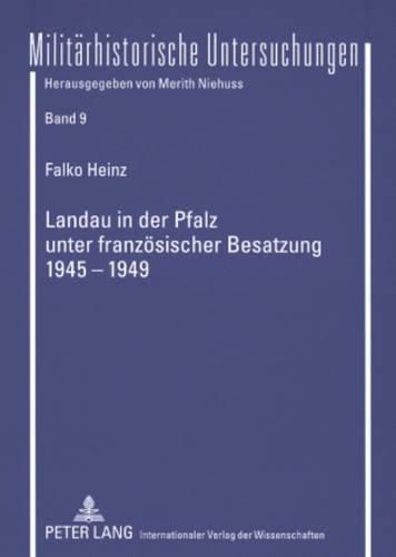 Cover image for Landau in Der Pfalz Unter Franzoesischer Besatzung 1945-1949