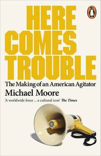 Cover image for Here Comes Trouble: Stories From My Life