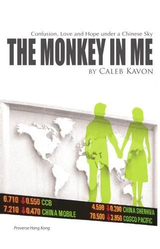 Cover image for The Monkey in me: Confusion, Love and Hope under a Chinese Sky