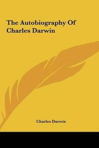 Cover image for The Autobiography of Charles Darwin