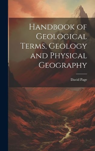 Cover image for Handbook of Geological Terms, Geology and Physical Geography