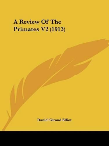 A Review of the Primates V2 (1913)