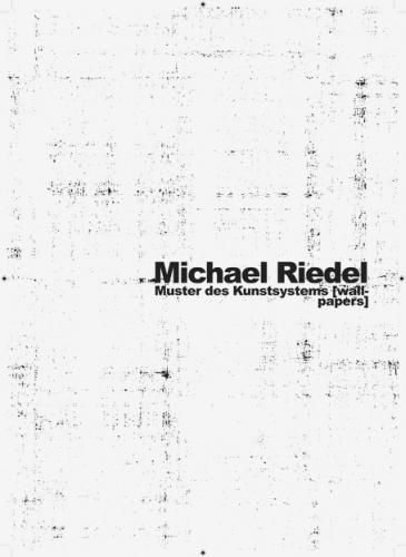 Michael Riedel: Wallpapers