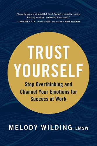 Cover image for Trust Yourself: Stop Overthinking and Channel Your Emotions for Success at Work