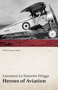 Cover image for Heroes of Aviation (WWI Centenary Series)