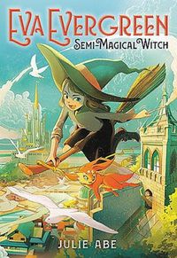 Cover image for Eva Evergreen, Semi-Magical Witch