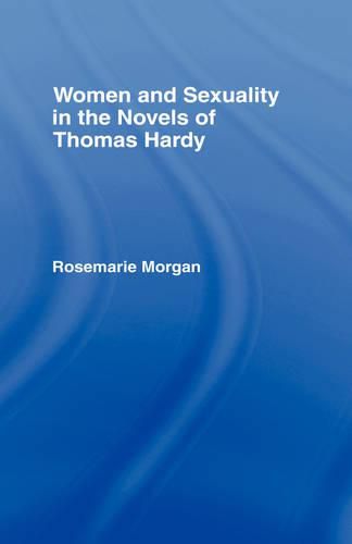 Cover image for Women and Sexuality in the Novels of Thomas Hardy