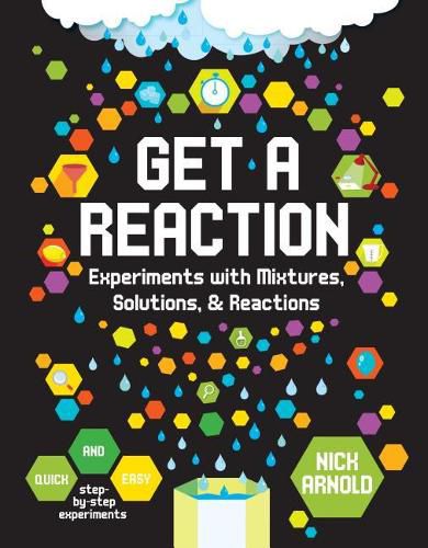 Cover image for Get a Reaction: Experiments with Mixtures, Solutions & Reactions