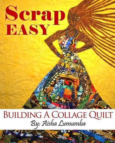 Cover image for Scrap Easy: Building A Collage Quilt