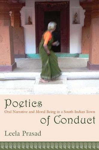 Cover image for Poetics of Conduct: Oral Narrative and Moral Being in a South Indian Town