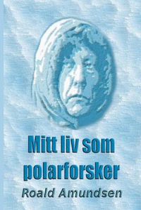 Cover image for Mitt liv som polarforsker