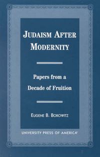 Cover image for Judaism After Modernity: Papers from a Decade of Fruition