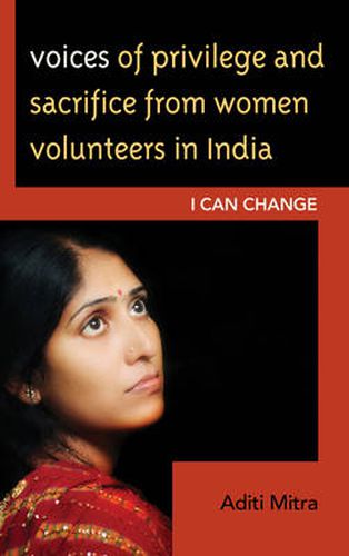 Cover image for Voices of Privilege and Sacrifice from Women Volunteers in India: I Can Change