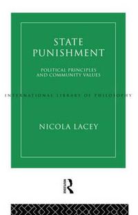 Cover image for State Punishment: Political Principles and Community Values