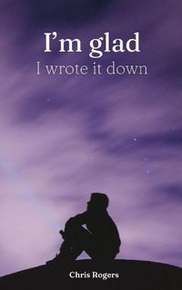 Cover image for I'm glad I wrote it down