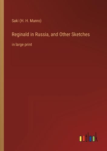 Cover image for Reginald in Russia, and Other Sketches