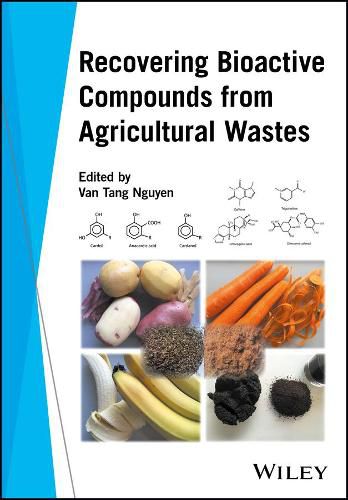 Cover image for Recovering Bioactive Compounds from Agricultural Wastes