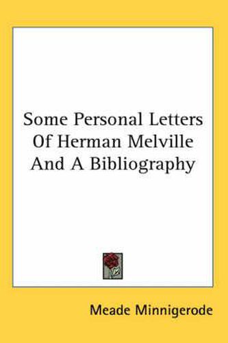 Cover image for Some Personal Letters of Herman Melville and a Bibliography