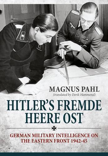 Cover image for Hitler'S Fremde Heere Ost: German Military Intelligence on the Eastern Front 1942-45