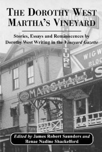The Dorothy West Martha's Vineyard: Stories, Essays and Reminiscences by Dorothy West Writing in the Vineyard Gazette