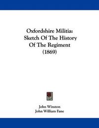 Cover image for Oxfordshire Militia: Sketch of the History of the Regiment (1869)