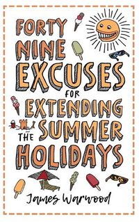 Cover image for 49 Excuses for Extending Your Summer Holiday