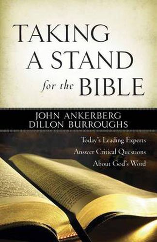 Cover image for Taking a Stand for the Bible: Today's Leading Experts Answer Critical Questions About God's Word