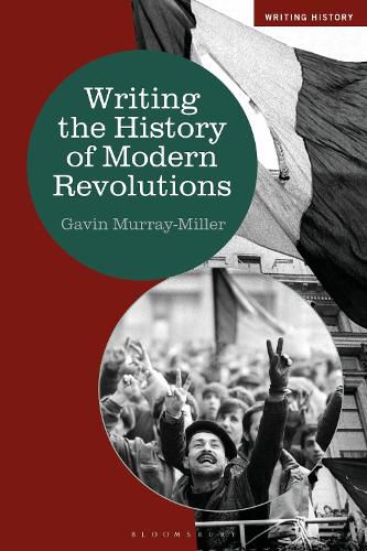 Cover image for Writing the History of Modern Revolutions