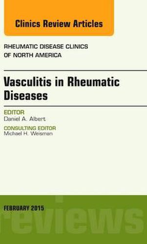 Cover image for Vasculitis in Rheumatic Diseases, An Issue of Rheumatic Disease Clinics
