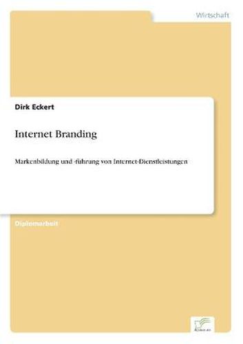 Cover image for Internet Branding: Markenbildung und -fuhrung von Internet-Dienstleistungen