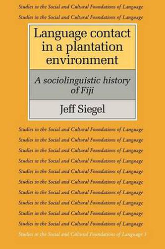 Cover image for Language Contact in a Plantation Environment: A Sociolinguistic History of Fiji