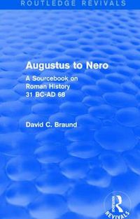 Cover image for Augustus to Nero (Routledge Revivals): A Sourcebook on Roman History, 31 BC-AD 68