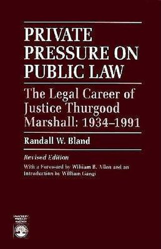 Cover image for Private Pressure on Public Law: The Legal Career of Justice Thurgood Marshall