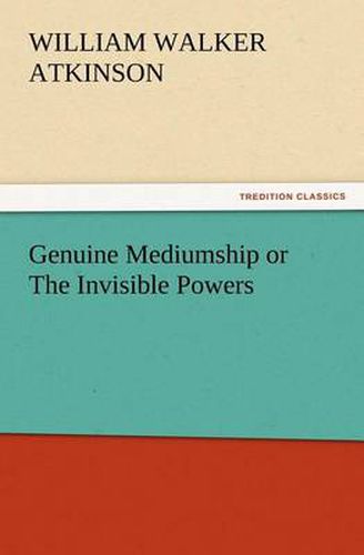 Cover image for Genuine Mediumship or The Invisible Powers