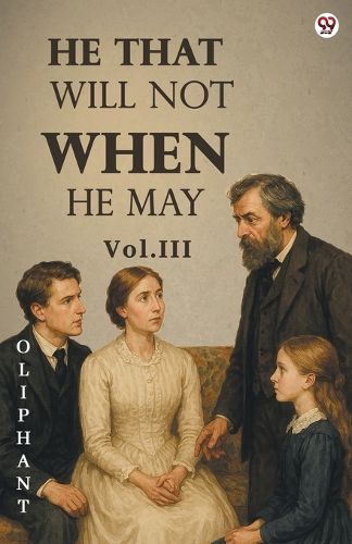 Cover image for He That Will Not When He MayVol. III (Edition1)
