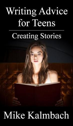 Cover image for Writing Advice for Teens: Creating Stories