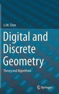 Cover image for Digital and Discrete Geometry: Theory and Algorithms