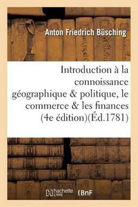 Cover image for Introduction A La Connoissance Geographique Et Politique, Le Commerce Et Les Finances, l'Europe