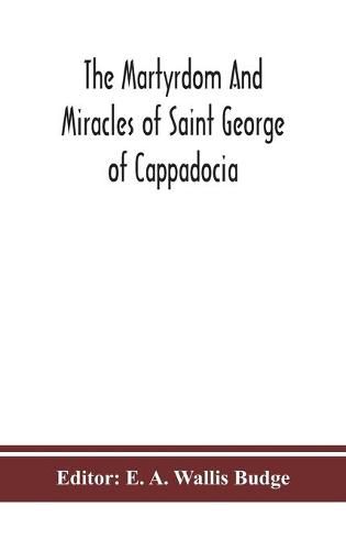 The martyrdom and miracles of Saint George of Cappadocia