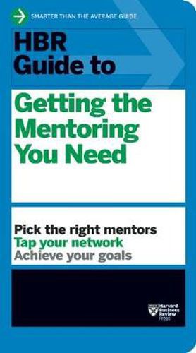 Cover image for HBR Guide to Getting the Mentoring You Need (HBR Guide Series)