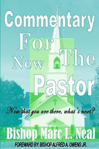 Cover image for Commentary for the New Pastor: Now that you are there, what's next?