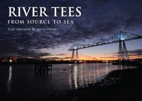 Cover image for River Tees: From Source to Sea