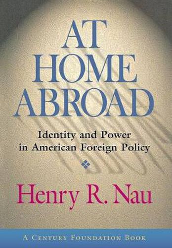 Cover image for At Home Abroad: Identity and Power in American Foreign Policy