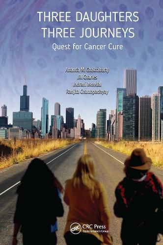 Cover image for Three Daughters, Three Journeys: Quest for Cancer Cure