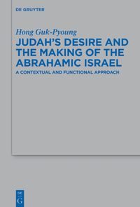 Cover image for Judah's Desire and the Making of the Abrahamic Israel