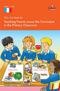 Cover image for 100+ Fun Ideas for Teaching French Across the Curriculum