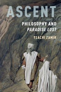 Cover image for Ascent: Philosophy and Paradise Lost