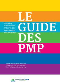 Cover image for Le Guide des PMP: Comment concevoir et faciliter des partenariats multipartites