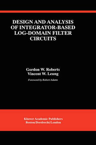 Cover image for Design and Analysis of Integrator-Based Log-Domain Filter Circuits